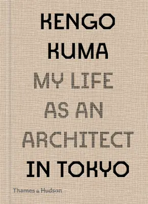 Kengo Kuma: Viața mea ca arhitect în Tokyo - Kengo Kuma: My Life as an Architect in Tokyo