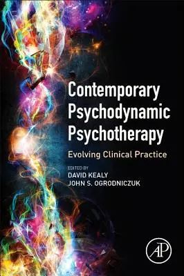 Psihoterapie psihodinamică contemporană: Evoluția practicii clinice - Contemporary Psychodynamic Psychotherapy: Evolving Clinical Practice