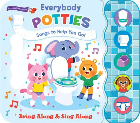 Toată lumea la toaletă: Songs to Help You Go - Everybody Potties: Songs to Help You Go