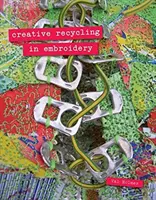 Reciclarea creativă în broderie - Creative Recycling in Embroidery