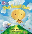 Micul Bun - The Small Bun