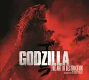 Godzilla - Arta distrugerii - Godzilla - The Art of Destruction