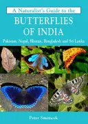 Ghidul naturalist al fluturilor din India (A Naturalist's Guide to the Butterflies of India) - A Naturalist's Guide to the Butterflies of India