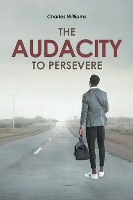 Îndrăzneala de a persevera - The Audacity To Persevere