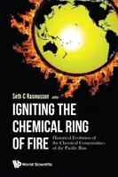 Aprinderea inelului chimic de foc: Evoluția istorică a comunităților chimice de pe coasta Pacificului - Igniting the Chemical Ring of Fire: Historical Evolution of the Chemical Communities of the Pacific Rim