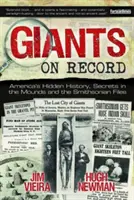 Giants on Record: Istoria ascunsă a Americii, secrete în tumuli și în dosarele Smithsonian - Giants on Record: America's Hidden History, Secrets in the Mounds and the Smithsonian Files