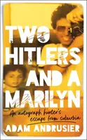 Doi Hitleri și o Marilyn - Evadarea din suburbii a unui vânător de autografe - Two Hitlers and a Marilyn - An autograph hunter's escape from suburbia