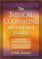 Ghidul de referință pentru consilierea biblică: Peste 580 de subiecte din viața reală * Mai mult de 11.000 de versete relevante - The Biblical Counseling Reference Guide: Over 580 Real-Life Topics * More Than 11,000 Relevant Verses