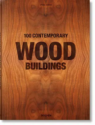 100 de clădiri contemporane din lemn - 100 Contemporary Wood Buildings