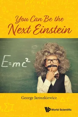 Tu poți fi următorul Einstein - You Can Be the Next Einstein