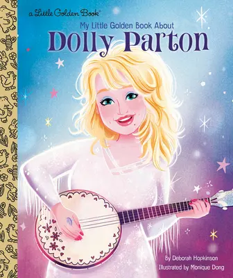 Mica mea carte de aur despre Dolly Parton - My Little Golden Book about Dolly Parton