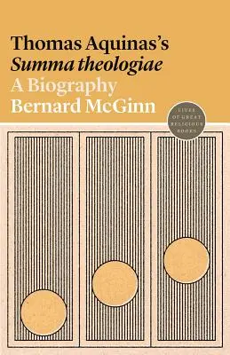 Summa Theologiae a lui Toma de Aquino: O biografie - Thomas Aquinas's Summa Theologiae: A Biography