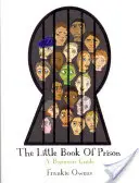 Mica carte a închisorii: A Beginners Guide - The Little Book of Prison: A Beginners Guide