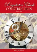 Construcția ceasurilor cu regulator - Regulator Clock Construction