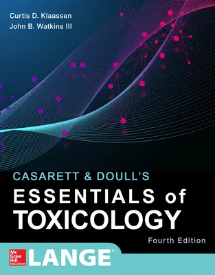 Casarett & Doull's Essentials of Toxicology, Ediția a patra - Casarett & Doull's Essentials of Toxicology, Fourth Edition