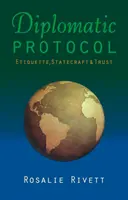 Protocol diplomatic: Etiquette, Statecraft & Trust - Diplomatic Protocol: Etiquette, Statecraft & Trust