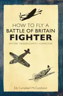 Cum să pilotezi un avion de luptă din Bătălia Angliei: Spitfire, Messerschmitt, Hurricane - How to Fly a Battle of Britain Fighter: Spitfire, Messerschmitt, Hurricane