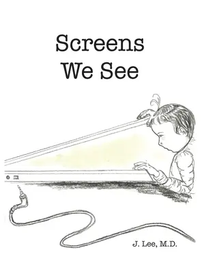 Ecranele pe care le vedem - Screens We See