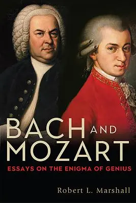 Bach și Mozart: Eseuri despre enigma geniului - Bach and Mozart: Essays on the Enigma of Genius