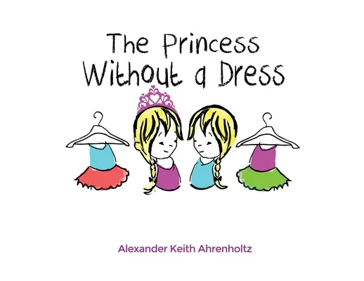 Prințesa fără rochie - The Princess Without a Dress