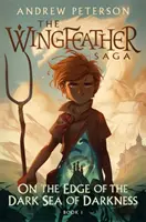 Pe marginea mării întunecate a întunericului - (Wingfeather Seria 1) - On the Edge of the Dark Sea of Darkness - (Wingfeather Series 1)