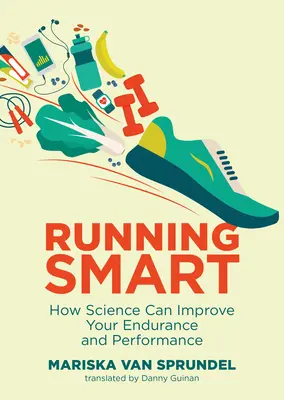 Running Smart: Cum poate știința să vă îmbunătățească rezistența și performanța - Running Smart: How Science Can Improve Your Endurance and Performance