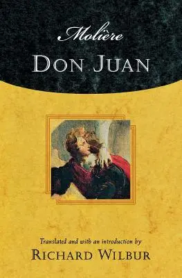 Don Juan de Moliere: comedie în cinci acte, 1665 - Moliere's Don Juan: Comedy in Five Acts, 1665