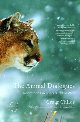 Dialogurile animalelor: Întâlniri neobișnuite în sălbăticie - The Animal Dialogues: Uncommon Encounters in the Wild