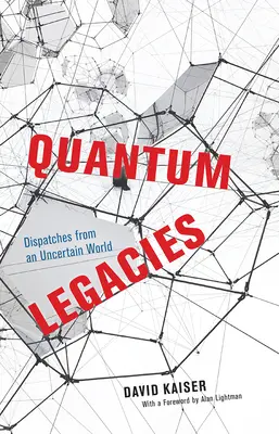 Quantum Legacies: Dispecerate dintr-o lume incertă - Quantum Legacies: Dispatches from an Uncertain World
