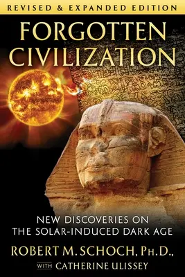 Civilizația uitată: Noi descoperiri privind epoca întunecată indusă de energia solară - Forgotten Civilization: New Discoveries on the Solar-Induced Dark Age