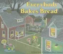 Toată lumea coace pâine - Everybody Bakes Bread