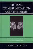 Comunicarea umană și creierul: Construirea fundației pentru domeniul neurocomunicării - Human Communication and the Brain: Building the Foundation for the Field of Neurocommunication