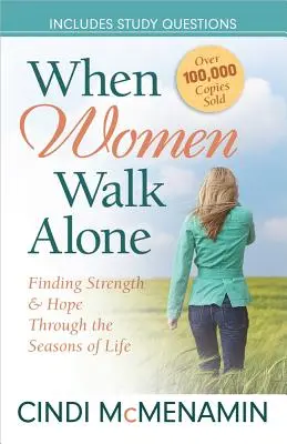 Când femeile merg singure: Găsirea puterii și a speranței prin anotimpurile vieții - When Women Walk Alone: Finding Strength and Hope Through the Seasons of Life