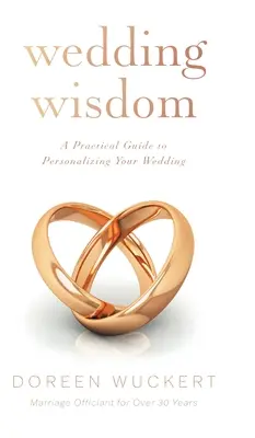 Înțelepciunea nunții: Un ghid practic pentru personalizarea nunții tale - Wedding Wisdom: A Practical Guide to Personalizing Your Wedding