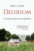 Delirium: Politica sexului în America - Delirium: The Politics of Sex in America