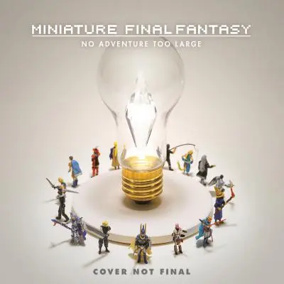 Final Fantasy în miniatură - Miniature Final Fantasy