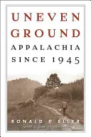 Teren inegal: Appalachia din 1945 - Uneven Ground: Appalachia since 1945
