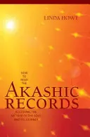 Cum să citești înregistrările akashice: Accesarea arhivei sufletului și a călătoriei sale - How to Read the Akashic Records: Accessing the Archive of the Soul and Its Journey