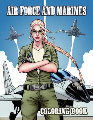 Carte de colorat Air Force și Marines: Kids Army Books, Tanks - Helicopters - Cars - Soldiers - Planes, Military Coloring Book - Air Force and Marines Coloring Book: Kids Army Books, Tanks - Helicopters - Cars - Soldiers - Planes, Military Coloring Book