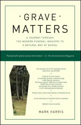 Grave Matters: O călătorie prin industria funerară modernă către un mod natural de înmormântare - Grave Matters: A Journey Through the Modern Funeral Industry to a Natural Way of Burial