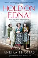 Ține-te bine Edna! - Povestea adevărată și emoționantă a primului copil născut pe NHS - Hold On Edna! - The heartwarming true story of the first baby born on the NHS