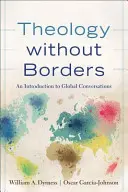 Teologie fără frontiere: O introducere la conversațiile globale - Theology Without Borders: An Introduction to Global Conversations