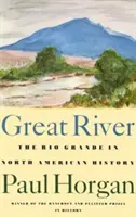Marele fluviu: Rio Grande în istoria Americii de Nord. Vol. 1, Indienii și Spania. Vol. 2, Mexicul și Statele Unite. 2 vol. în - Great River: The Rio Grande in North American History. Vol. 1, Indians and Spain. Vol. 2, Mexico and the United States. 2 Vols. in