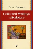 Scrieri colecționate despre Scriptură (Carson Don A (Autor)) - Collected Writings on Scripture (Carson Don A (Author))