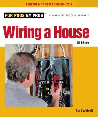 Wiring a House: Ediția a 5-a - Wiring a House: 5th Edition