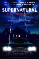 Supranaturalul și filosofia: Metafizică și monștri ... for Idjits - Supernatural and Philosophy: Metaphysics and Monsters ... for Idjits