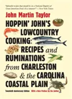 Hoppin' John's Lowcountry Cooking: Rețete și meditații din Charleston și Carolina Coastal Plain - Hoppin' John's Lowcountry Cooking: Recipes and Ruminations from Charleston and the Carolina Coastal Plain