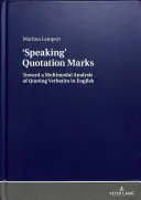 Quotation Marks: Către o analiză multimodală a citării textuale în limba engleză - Quotation Marks: Toward a Multimodal Analysis of Quoting Verbatim in English