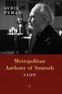 Mitropolitul Antonie de Sourozh: O viață - Metropolitan Anthony of Sourozh: A Life