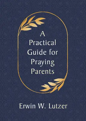 Un ghid practic pentru părinții care se roagă - A Practical Guide for Praying Parents